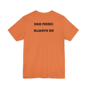 Dad Mode: Always On - Tee