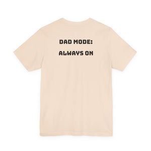 Dad Mode: Always On - Tee